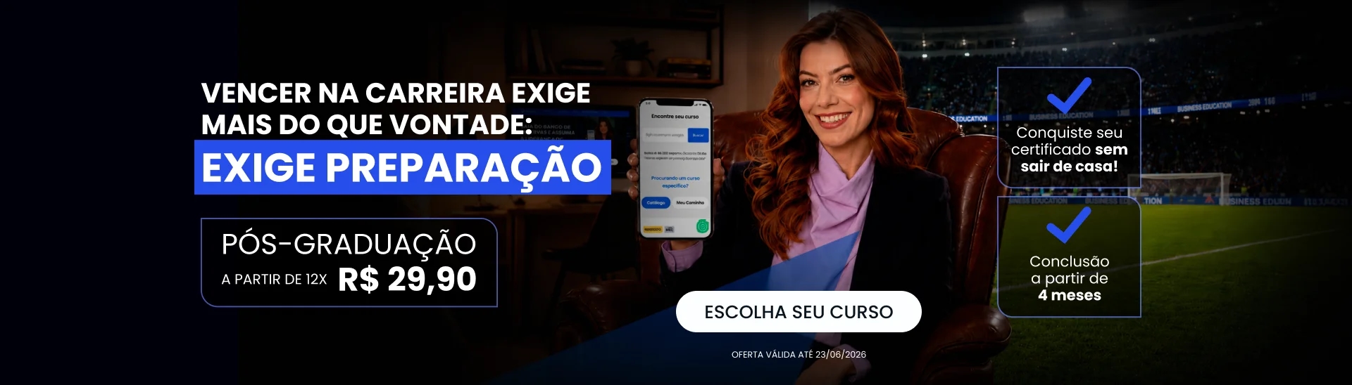 Vencer na carreira exige mais do que vontade: Exige Preparação. Pós-Graduação a partir de 12x de 29.90.