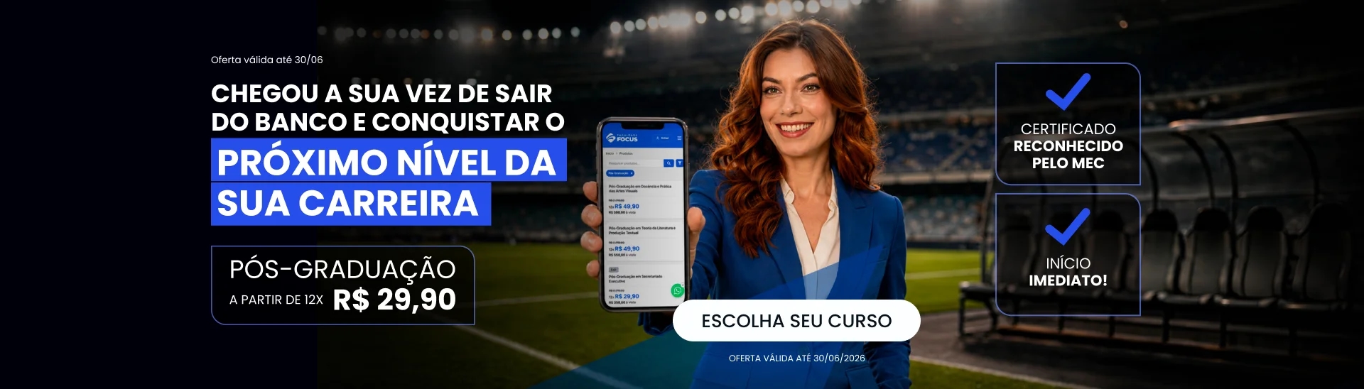 Chegou a sua vez de sair do banco e conquistar o próximo nível da sua carreira. Pós-graduação a partir de 12x 29.90.