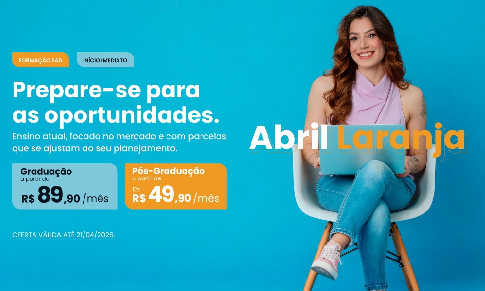 Abril Laranja com promoções de Pós e Graduação que cabem no seu bolso! Pós a partir de R$49,90 ao mês e Graduação a partir de R$89,90.