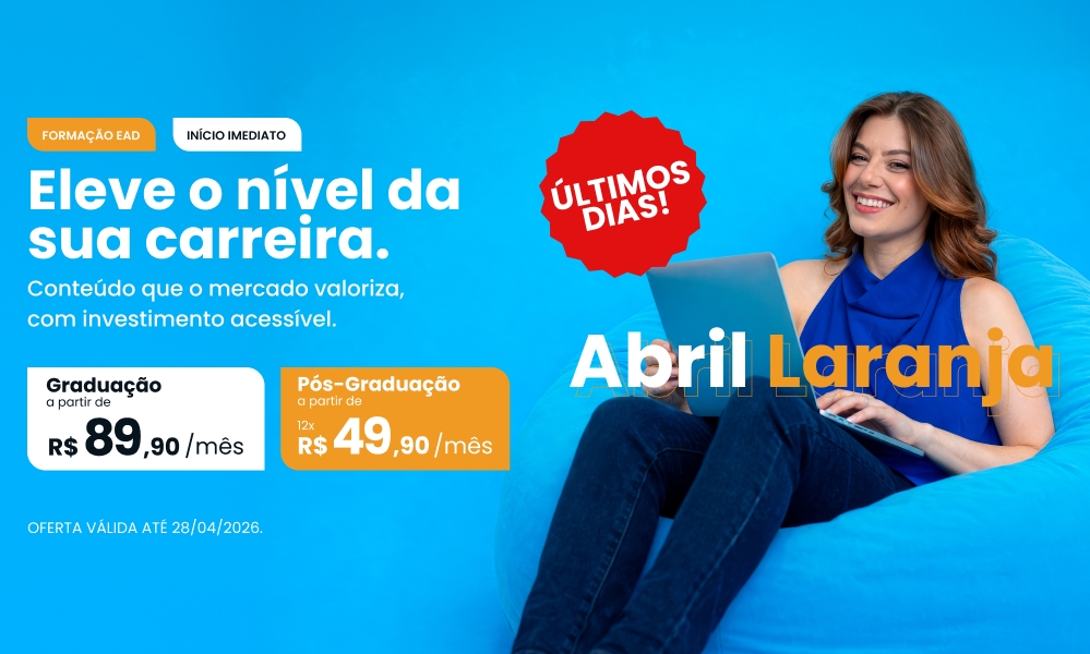 Abril Laranja com promoções de Pós e Graduação que cabem no seu bolso! Pós a partir de R$49,90 ao mês e Graduação a partir de R$89,90.